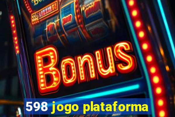 598 jogo plataforma